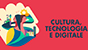 Cultura, tecnologia e digitale